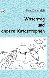 Waschtag und andere Katastrophen