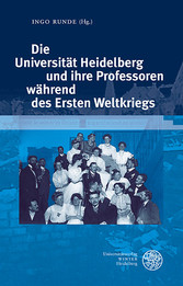 Die Universität Heidelberg und ihre Professoren während des Ersten Weltkriegs