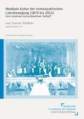 Medikale Kultur der homöopathischen Laienbewegung (1870 bis 2013)