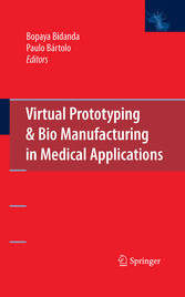 Virtual Prototyping & Bio Manufacturing in Medical Applications