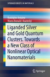 Liganded silver and gold quantum clusters. Towards a new class of nonlinear optical nanomaterials