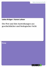 Die Pest und ihre Auswirkungen aus geschichtlicher und biologischer Sicht