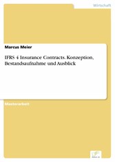 IFRS 4 Insurance Contracts. Konzeption, Bestandsaufnahme und Ausblick