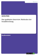 Das qualitative Interview. Methoden der Sozialforschung