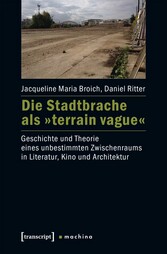 Die Stadtbrache als »terrain vague«