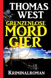 Grenzenlose Mordgier