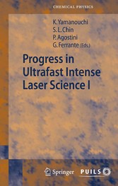 Progress in Ultrafast Intense Laser Science I