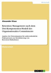 Retention Management nach dem Drei-Komponenten-Modell des Organisationalen Commitments