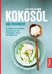 Kokosöl - Das Kochbuch