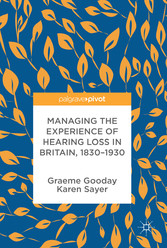 Managing the Experience of Hearing Loss in Britain, 1830-1930