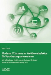 Moderne IT-Systeme als Wettbewerbsfaktor für Versicherungsunternehmen