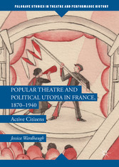 Popular Theatre and Political Utopia in France, 1870-1940