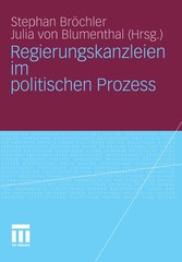 Regierungskanzleien im politischen Prozess