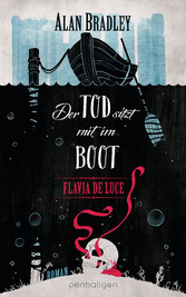 Flavia de Luce 9 - Der Tod sitzt mit im Boot