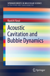 Acoustic Cavitation and Bubble Dynamics