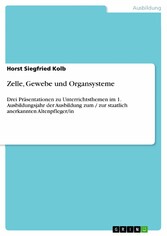 Zelle, Gewebe und Organsysteme