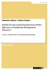 PayPal. Do Successful Entrepreneurs Prefer Effectual or Traditional Management Theories?