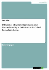 Difficulties of Koranic Translation and Untranslatability. A Criticism on So-Called Koran Translations