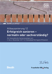 Altbausanierung 12. Erfolgreich sanieren - normativ oder sachverständig?.