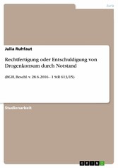 Rechtfertigung oder Entschuldigung von Drogenkonsum durch Notstand