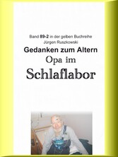 Opa im Schlaflabor - Gedanken zum Altwerden