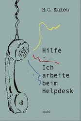 Hilfe, ich arbeite beim Helpdesk