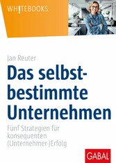 Das selbstbestimmte Unternehmen