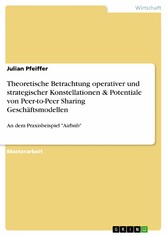 Theoretische Betrachtung operativer und strategischer Konstellationen & Potentiale von Peer-to-Peer Sharing Geschäftsmodellen