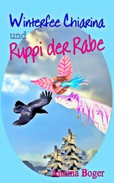 Winterfee Chiarina und Ruppi der Rabe