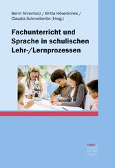 Fachunterricht und Sprache in schulischen Lehr-/Lernprozessen