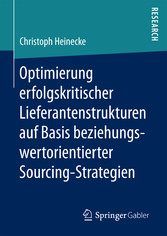 Optimierung erfolgskritischer Lieferantenstrukturen auf Basis beziehungswertorientierter Sourcing-Strategien