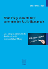 Neue Pflegekonzepte trotz zunehmenden Fachkräftemangels