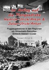 Im Anflug auf die Planquadrate Heinrich-Ulrich/Anton & Julius-Ulrich/Anton