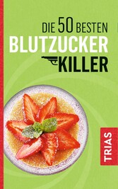 Die 50 besten Blutzucker-Killer