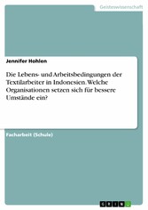 Die Lebens- und Arbeitsbedingungen der Textilarbeiter in Indonesien. Welche Organisationen setzen sich für bessere Umstände ein?