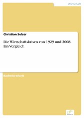 Die Wirtschaftskrisen von 1929 und 2008. Ein Vergleich