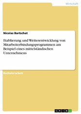 Etablierung und Weiterentwicklung von Mitarbeiterbindungsprogrammen am Beispiel eines mittelständischen Unternehmens