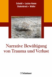 Narrative Bewältigung von Trauma und Verlust