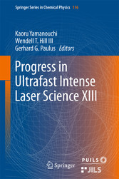 Progress in Ultrafast Intense Laser Science XIII