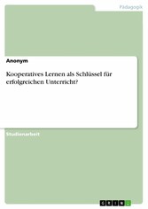 Kooperatives Lernen als Schlüssel für erfolgreichen Unterricht?