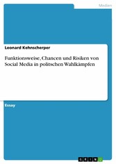 Funktionsweise, Chancen und Risiken von Social Media in politschen Wahlkämpfen