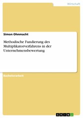 Methodische Fundierung des Multiplikatorverfahrens in der Unternehmensbewertung