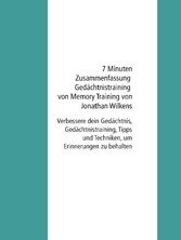 7 Minuten Zusammenfassung Gedächtnistraining von Memory Training von Jonathan Wilkens