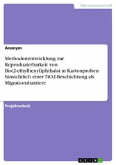 Methodenentwicklung zur Reproduzierbarkeit von Bis(2-ethylhexyl)phthalat in Kartonproben hinsichtlich einer TiO2-Beschichtung als Migrationsbarriere