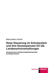 Neue Steuerung im Schulsystem und ihre Konsequenzen für die Landesschulverwaltungen