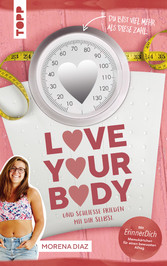 Love your body und schließe Frieden mit dir selbst!