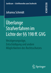 Überlange Strafverfahren im Lichte der §§ 198 ff. GVG