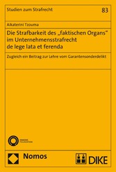 Die Strafbarkeit des 'faktischen Organs' im Unternehmensstrafrecht de lege lata et ferenda