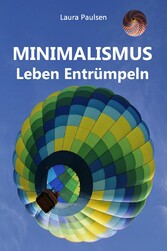 Minimalismus - Leben Entrümpeln