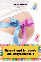 Gesund und fit durch die Babybauchzeit